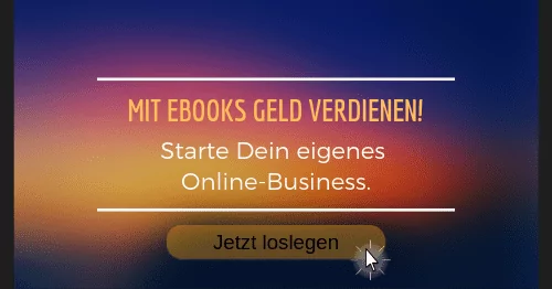 Mit eBooks Geld verdienen! Starte Dein eigenes Online-Business!